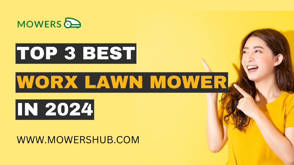 Top 3 Best Worx Lawn Mowers in 2024